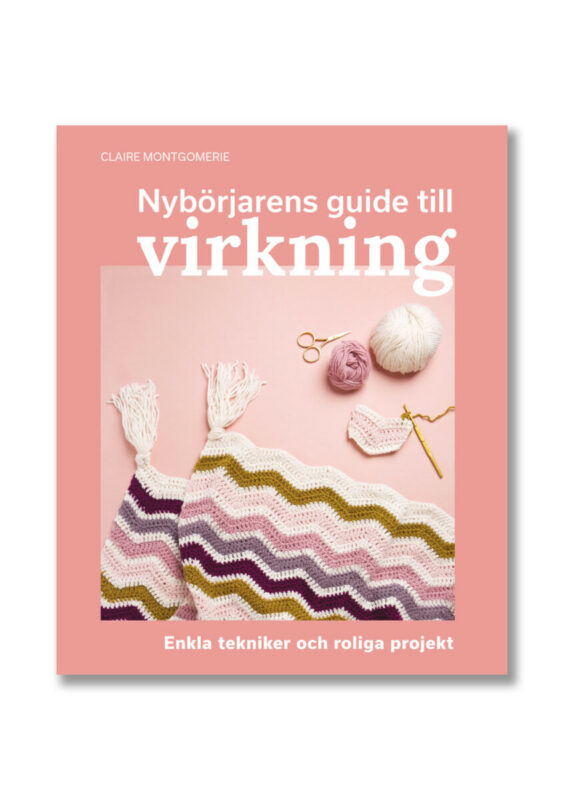 Nybörjarens Guide till Virkning